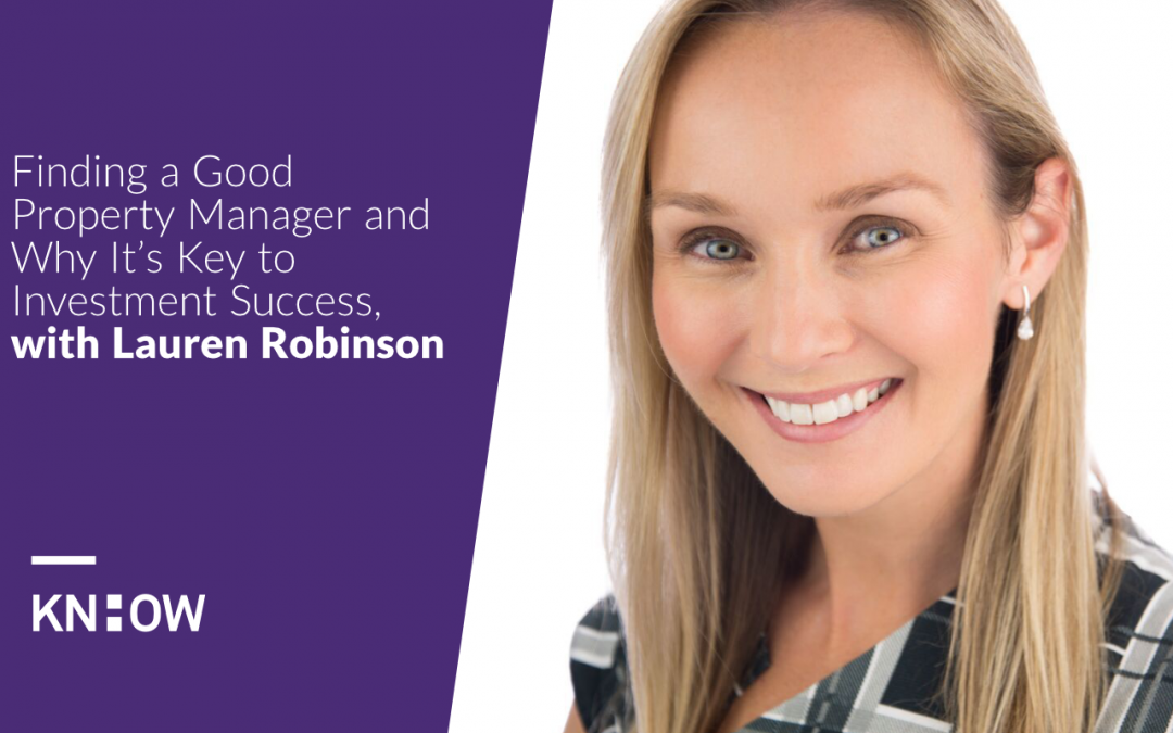 17. Finding a Good Property Manager and Why It’s Key to Investment Success, with Lauren Robinson