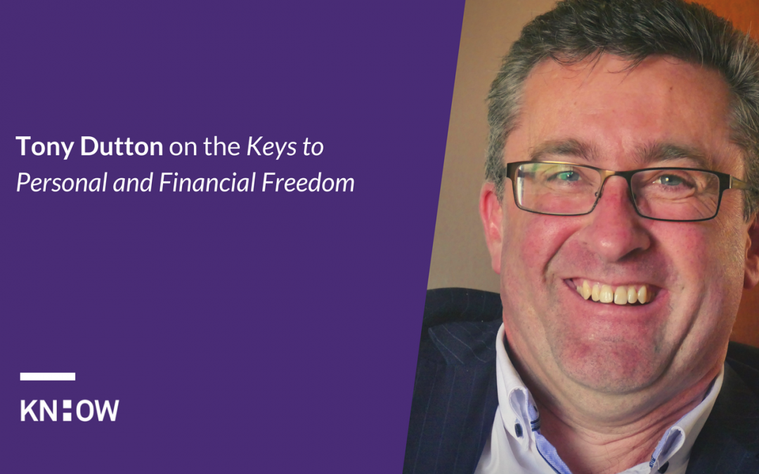 19. Tony Dutton on the Keys to Personal and Financial Freedom