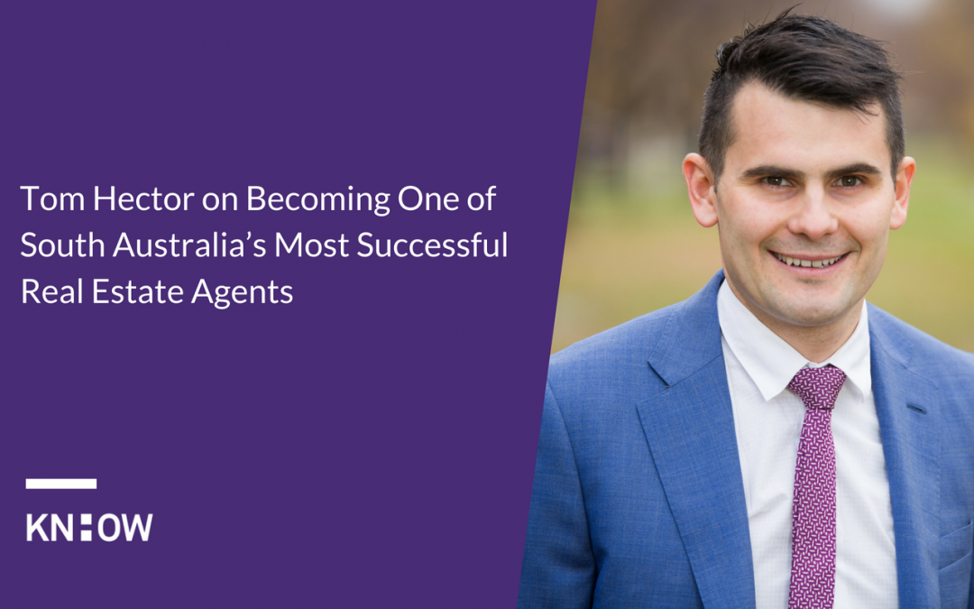 25. Tom Hector on Becoming One of South Australia’s Most Successful Real Estate Agents