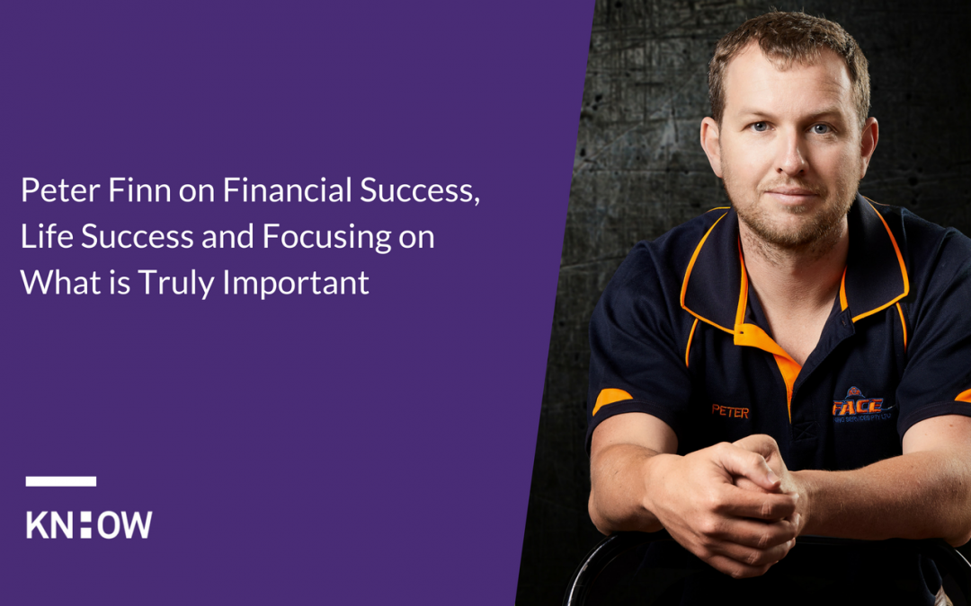 22. Peter Finn on Financial Success, Life Success and Focusing on What is Truly Important