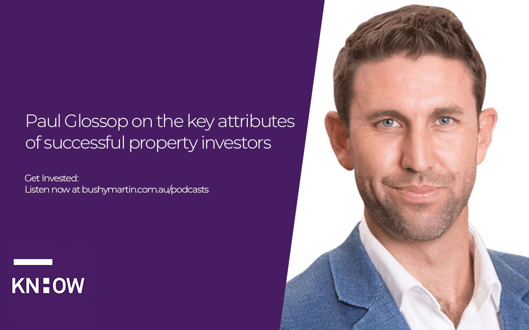 79. Paul Glossop on the key attributes of successful property investors