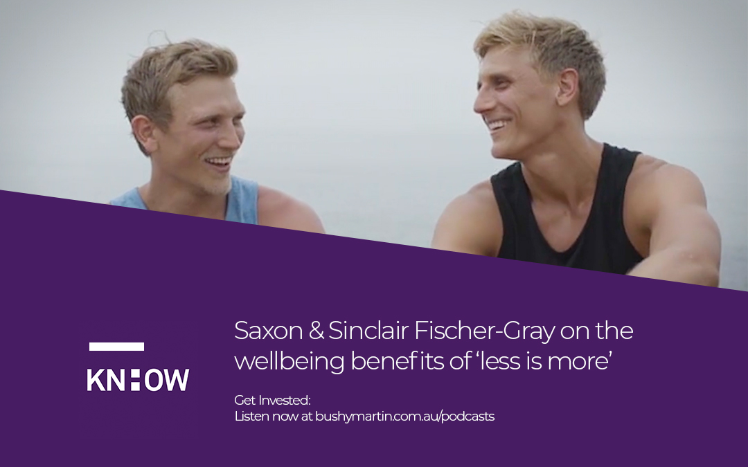 81. Saxon & Sinclair Fischer-Gray on the wellbeing benefits of ‘less is more’