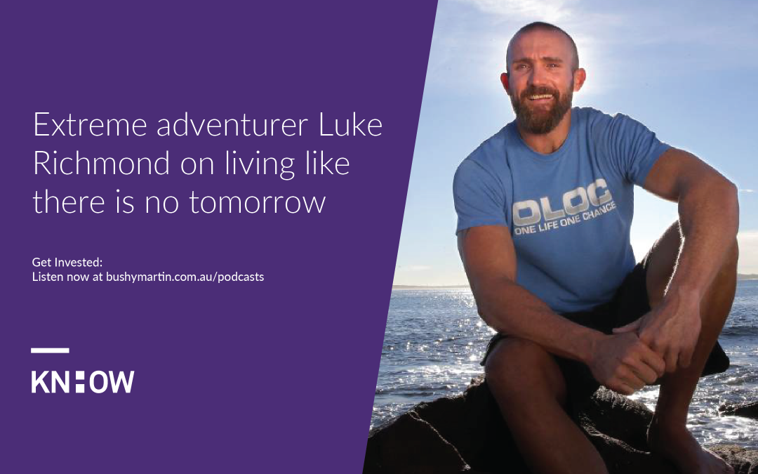 93. Extreme adventurer Luke Richmond on living like there is no tomorrow