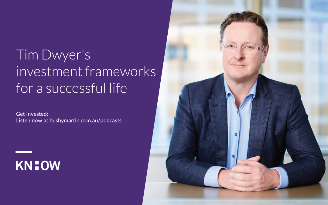 104. Rebroadcast: Tim Dwyer’s investment frameworks for a successful life