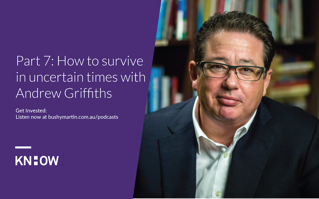 114. Part 7: How to survive in uncertain times with Andrew Griffiths