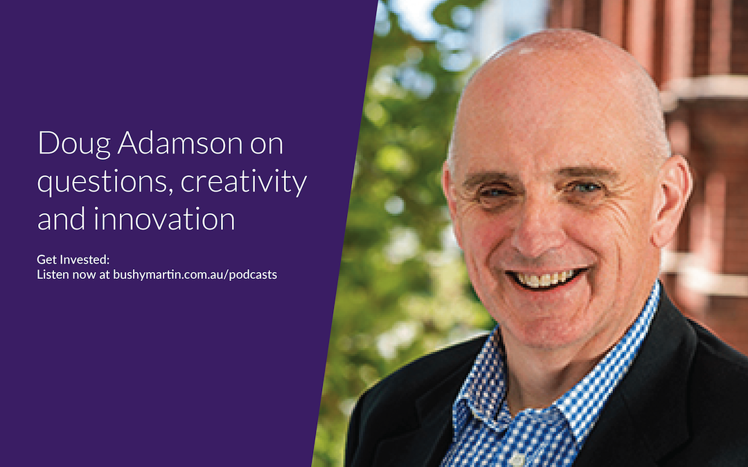 116. Doug Adamson on questions, creativity and innovation