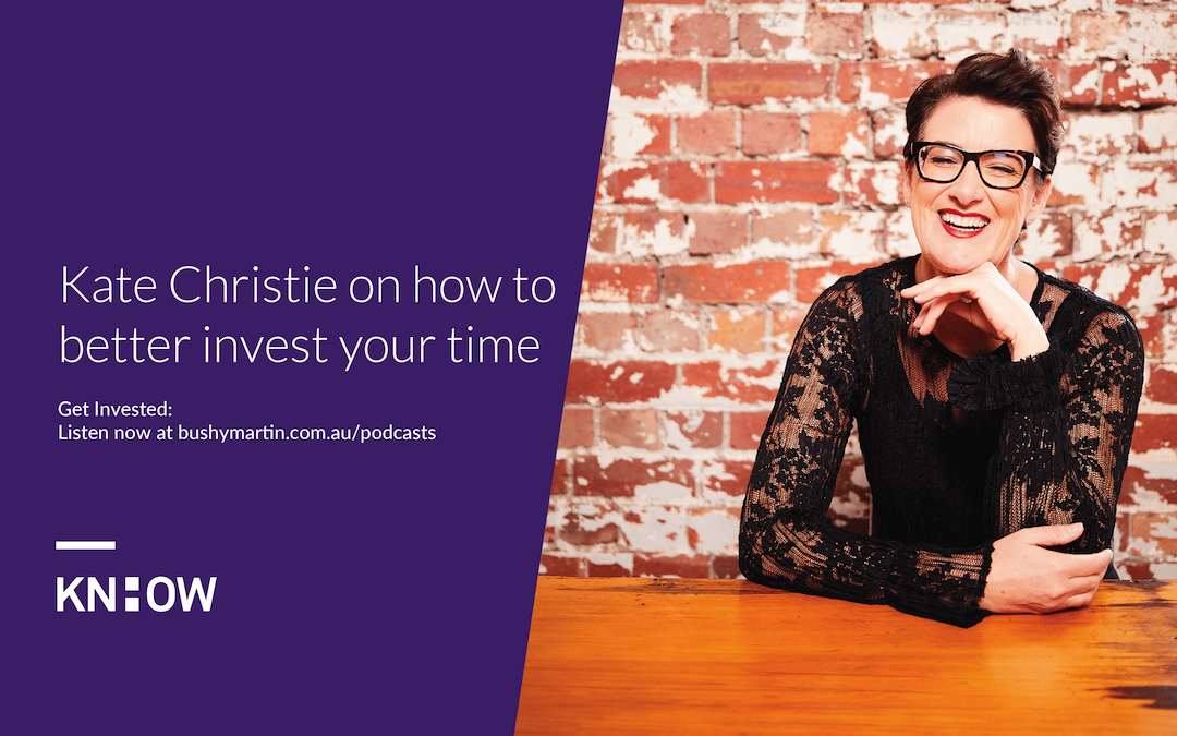 121. Kate Christie on how to better invest your time