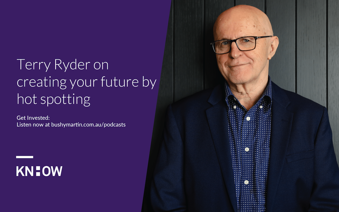 123. Terry Ryder on creating your future by hot spotting