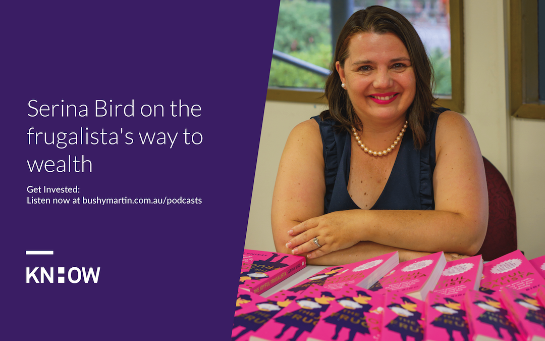 129. Serina Bird on the frugalista’s way to wealth