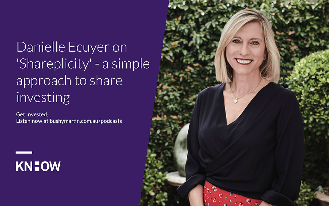 132. Danielle Ecuyer on ‘Shareplicity’ – a simple approach to share investing