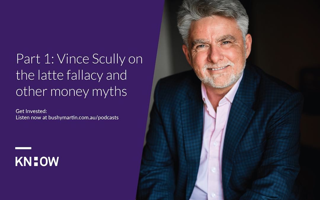 134. Part 1: Vince Scully on the latte fallacy and other money myths