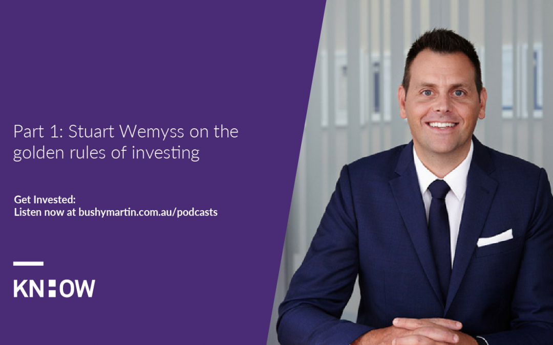 140: Part 1 – Stuart Wemyss on the golden rules of investing
