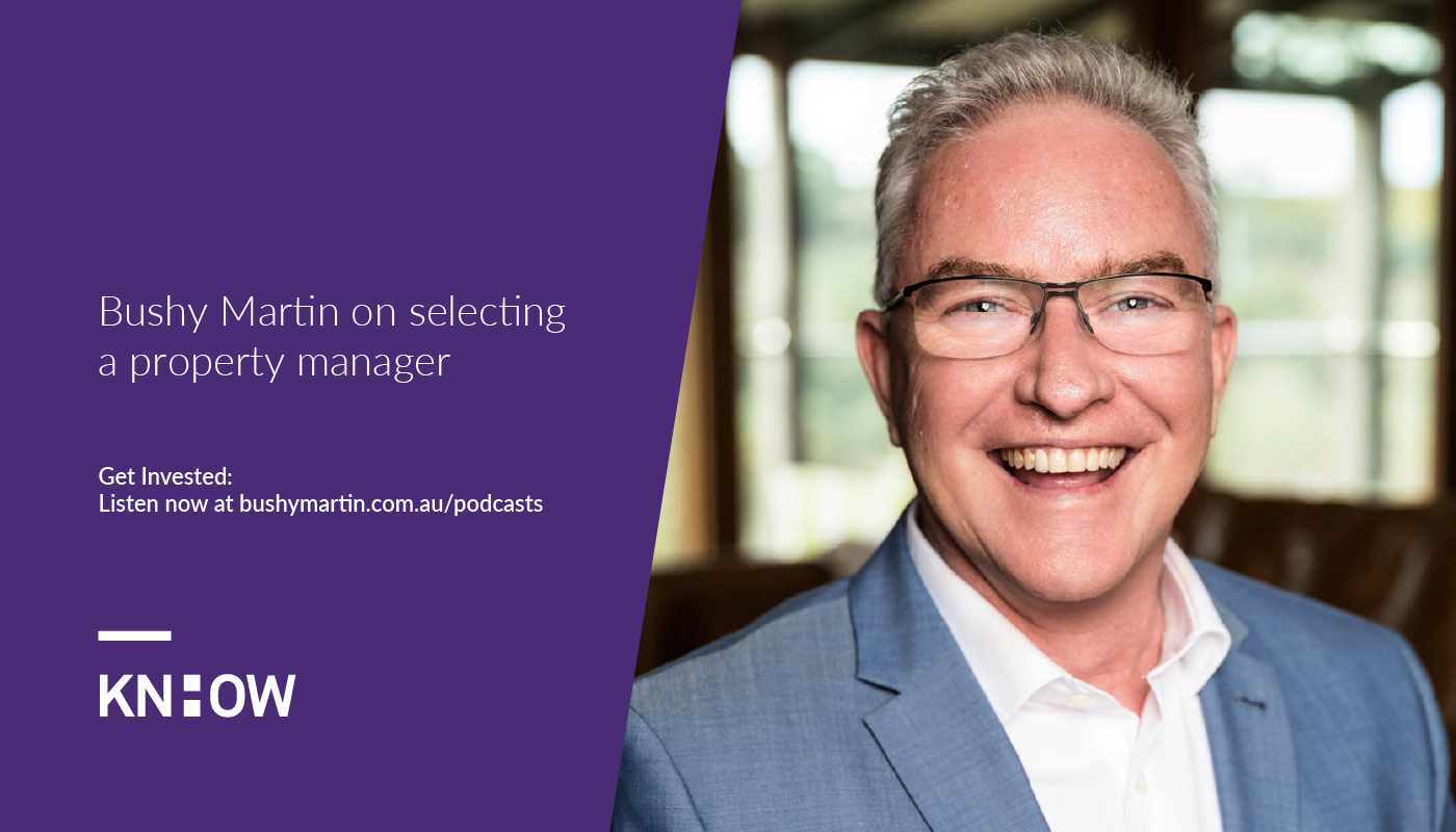 bushy martin on selecting a property manager